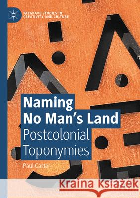 Naming No Man's Land: Postcolonial Toponymies Paul Carter 9783031606908 Palgrave MacMillan - książka