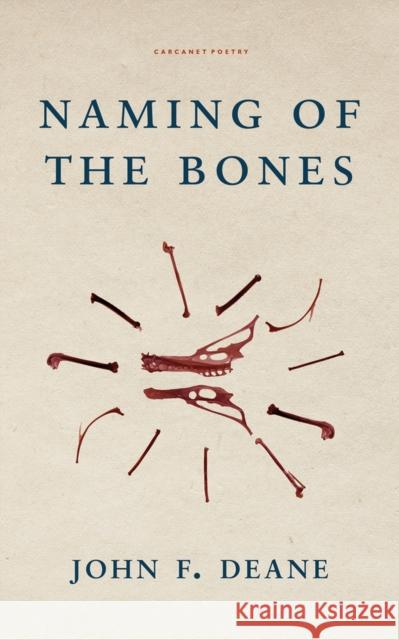 Naming of the Bones John F. Deane 9781800171886 Carcanet Press Ltd - książka