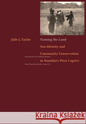 Naming the Land. San Identity and Community Conservation in Namibia's West Caprivi  9783905758252 Basler Afrika Bibliographien - książka