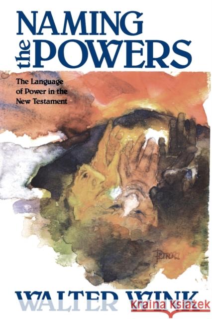 Naming the Powers Wink, Walter 9780800617868 Augsburg Fortress Publishers - książka