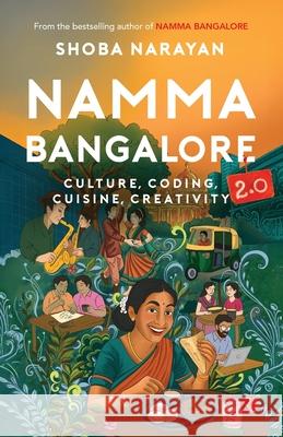 Namma Bangalore 2.0: Culture, Coding, Cuisine, Creativity Shoba Narayan 9789370031821 Rupa Publications India Pvt Ltd - książka
