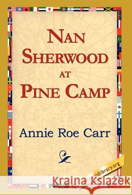 Nan Sherwood at Pine Camp Annie Roe Carr 9781421820200 1st World Library - książka