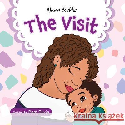 Nana & Me: The Visit (Determined Toddler) Olivia, Pam 9780578349473 Pro1816 LLC - książka