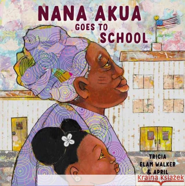 Nana Akua Goes to School Patricia Elam Walker April Harrison 9780525581130 Schwartz & Wade Books - książka