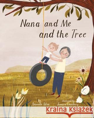 Nana and Me and the Tree Jennica Lounsbury Amanda Silva 9781735601113 Book Badger LLC - książka