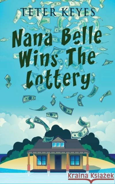 Nana Belle Wins The Lottery Teter Keyes 9784824145284 Next Chapter - książka
