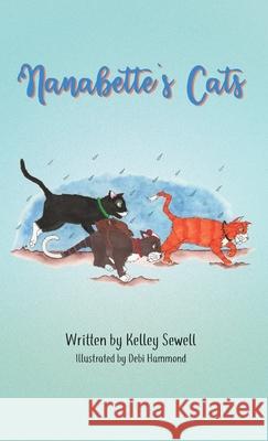 Nanabette's Cats Kelley Sewell 9781736709504 Redcliff Publishing - książka