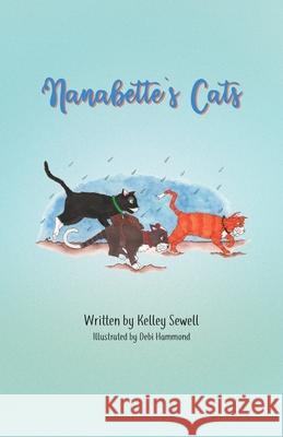 Nanabette's Cats Kelley Sewell 9781736709511 Redcliff Publishing - książka