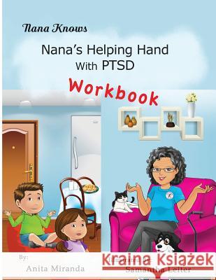 Nana's Helping Hand With PTSD Workbook: Family Healing PTSD, Abuse, Stress Series Leiter, Samantha 9780692450956 Living Disabled Publishing - książka