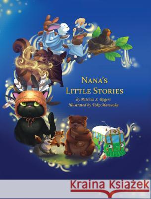 Nana's Little Stories Patricia Rogers 9781628386257 Page Publishing, Inc. - książka