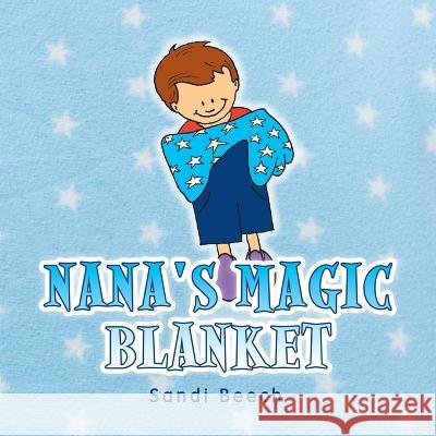 Nana's Magic Blanket Sandi Beech 9781728375403 Authorhouse UK - książka