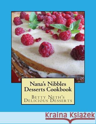 Nana's Nibbles Desserts Cookbook Sharon Lewis Neth 9781512128802 Createspace Independent Publishing Platform - książka