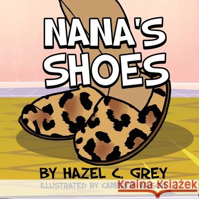 Nana's Shoes Hazel C. Grey Cameron Wilson 9781948877947 Watersprings Publishing - książka