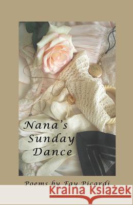 Nana's Sunday Dance Fay Picardi 9781461051251 Createspace - książka