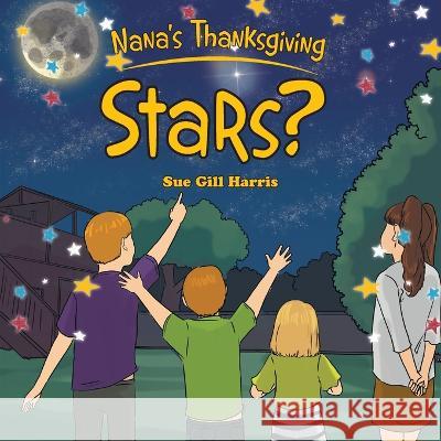 Nana's Thanksgiving - Stars? Sue Gill Harris 9781664277335 WestBow Press - książka