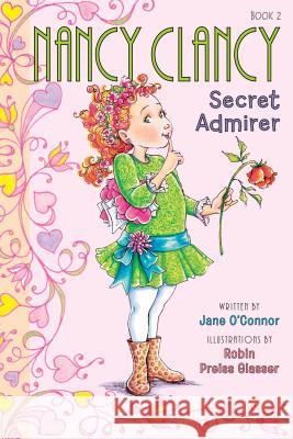 Nancy Clancy, Secret Admirer Robin Preiss Glasser 9780062082954 HarperCollins - książka