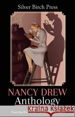 Nancy Drew Anthology: Writing & Art Featuring Everybody's Favorite Female Sleuth Silver Birch Press Melanie Villines 9780997797213 Silver Birch Press - książka