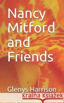 Nancy Mitford and Friends Glenys Harrison 9798504183268 Independently Published - książka
