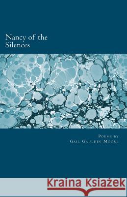 Nancy of the Silences Gail Gauldin Moore 9781461077855 Createspace - książka