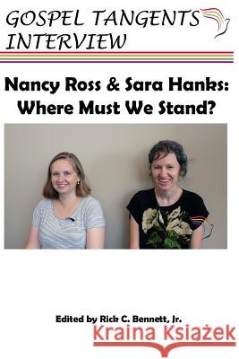 Nancy Ross and Sara Hanks: Where Must We Stand? Rick C. Bennett Nancy Ross Sara Hanks 9781729393987 Independently Published - książka