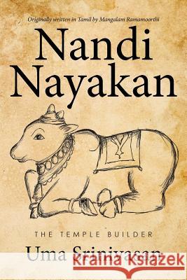 Nandi Nayakan: The Temple Builder Uma Srinivasan 9781514446140 Xlibris - książka