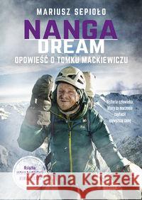 Nanga Dream Sepioło Mariusz 9788324055432 Znak - książka
