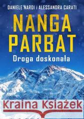 Nanga Parbat. Droga doskonała Daniele Nardi, Alessandra Carati 9788366790308 Replika - książka