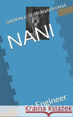 Nani: An Engineer Saripalli Suryanarayana 9781521079423 Independently Published - książka