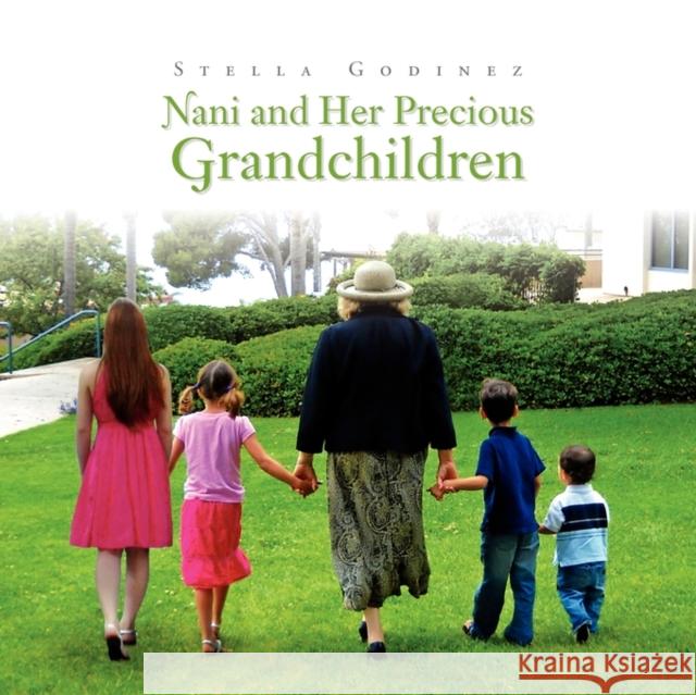 Nani and Her Precious Grandchildren Stella Godinez 9781456812638 Xlibris Corporation - książka