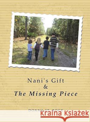 Nani's Gift & the Missing Piece Donna St Rock Donna St Rock 9781498452106 Xulon Press - książka