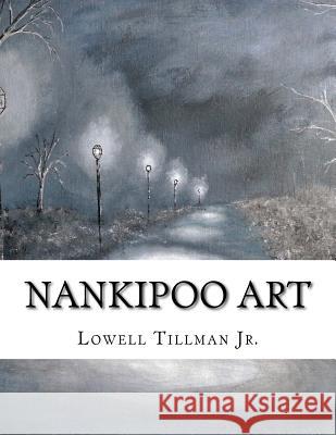 Nankipoo Art Lowell Tillma 9781978106307 Createspace Independent Publishing Platform - książka