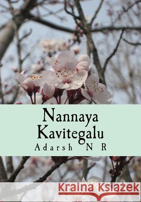 Nannaya Kavitegalu Adarsh N. R 9781534685659 Createspace Independent Publishing Platform - książka