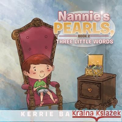 Nannie's Pearls, Book 2: Three Little Words Kerrie Baldock 9781504311670 Balboa Press Australia - książka