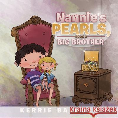 Nannie's Pearls, Book 3: Big Brother Kerrie Baldock 9781504311632 Balboa Press Australia - książka