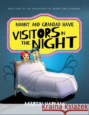 Nanny and Grandad Have Visitors in the Night Martin Harman 9781916397866 Harman Books - książka