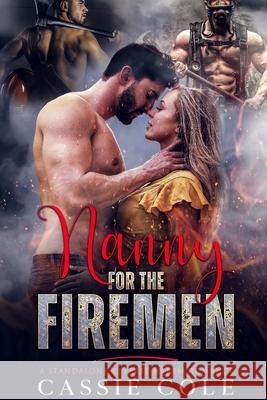 Nanny for the Firemen: A Standalone Reverse Harem Romance Cassie Cole 9798753609434 Independently Published - książka