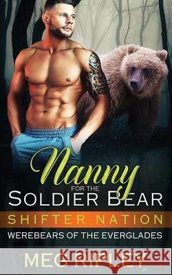 Nanny For The Soldier Bear Ripley, Meg 9781721085767 Createspace Independent Publishing Platform - książka