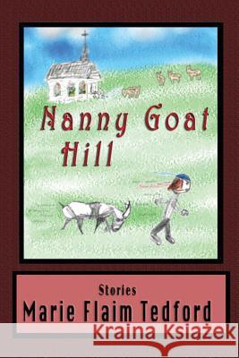 Nanny Goat Hill Marie Flai 9780990779230 Tamarac Press - książka