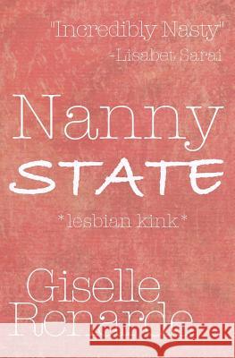 Nanny State Giselle Renarde 9781494269753 Createspace - książka