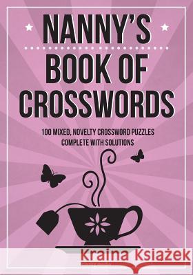 Nanny's Book Of Crosswords: 100 novelty crosswords Media, Clarity 9781503266865 Createspace - książka