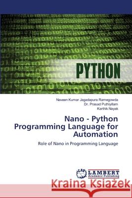 Nano - Python Programming Language for Automation Jagadapura, Naveen Kumar 9786139958061 LAP Lambert Academic Publishing - książka