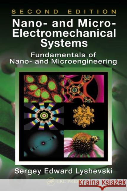 Nano- And Micro-Electromechanical Systems: Fundamentals of Nano- And Microengineering, Second Edition Lyshevski, Sergey Edward 9780849328381 CRC - książka