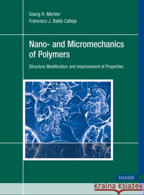 Nano- and Micromechanics of Polymers Michler, Goerg H.; Baltá-Calleja, Francisco J. 9783446427679 Hanser Fachbuchverlag - książka