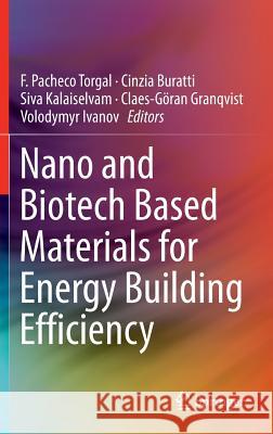 Nano and Biotech Based Materials for Energy Building Efficiency F. Pacheco Torgal Cinzia Buratti S. Kalaiselvam 9783319275031 Springer - książka