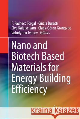 Nano and Biotech Based Materials for Energy Building Efficiency F. Pachec Cinzia Buratti S. Kalaiselvam 9783319801551 Springer - książka