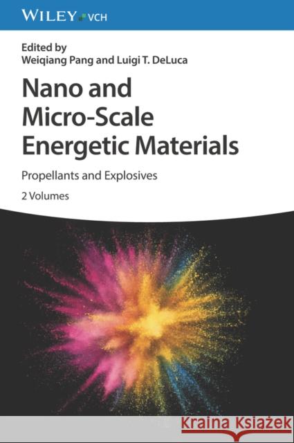 Nano and Micro-Scale Energetic Materials: Propellants and Explosives Pang, Weiqiang 9783527349814 Wiley-VCH Verlag GmbH - książka