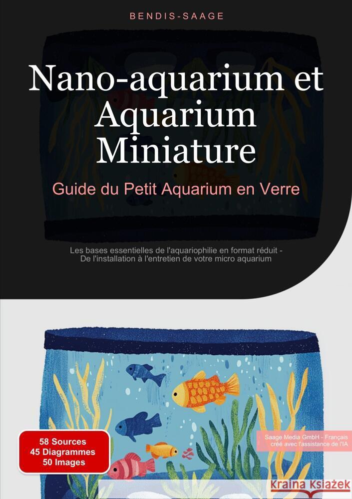 Nano-aquarium et Aquarium Miniature: Guide du Petit Aquarium en Verre Saage - Français, Bendis A. I. 9783384524461 Saage Books - książka