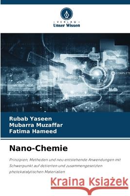 Nano-Chemie Rubab Yaseen Mubarra Muzaffar Fatima Hameed 9786209306471 Verlag Unser Wissen - książka