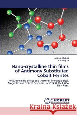 Nano-crystalline thin films of Antimony Substituted Cobalt Ferrites Shabab Asmara 9783659788765 LAP Lambert Academic Publishing - książka