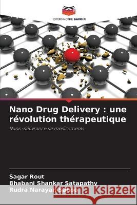 Nano Drug Delivery: une révolution thérapeutique Rout, Sagar 9786205285916 Editions Notre Savoir - książka